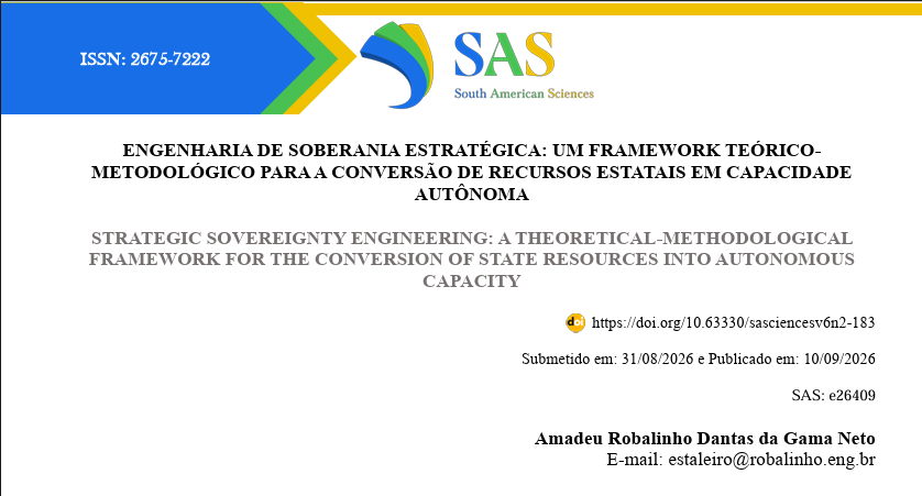 ENGENHARIA DE SOBERANIA ESTRATÉGICA: UM FRAMEWORK TEÓRICOMETODOLÓGICO PARA A CONVERSÃO DE RECURSOS ESTATAIS EM CAPACIDADE AUTÔNOMA